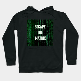 Escape the Matrix Hoodie